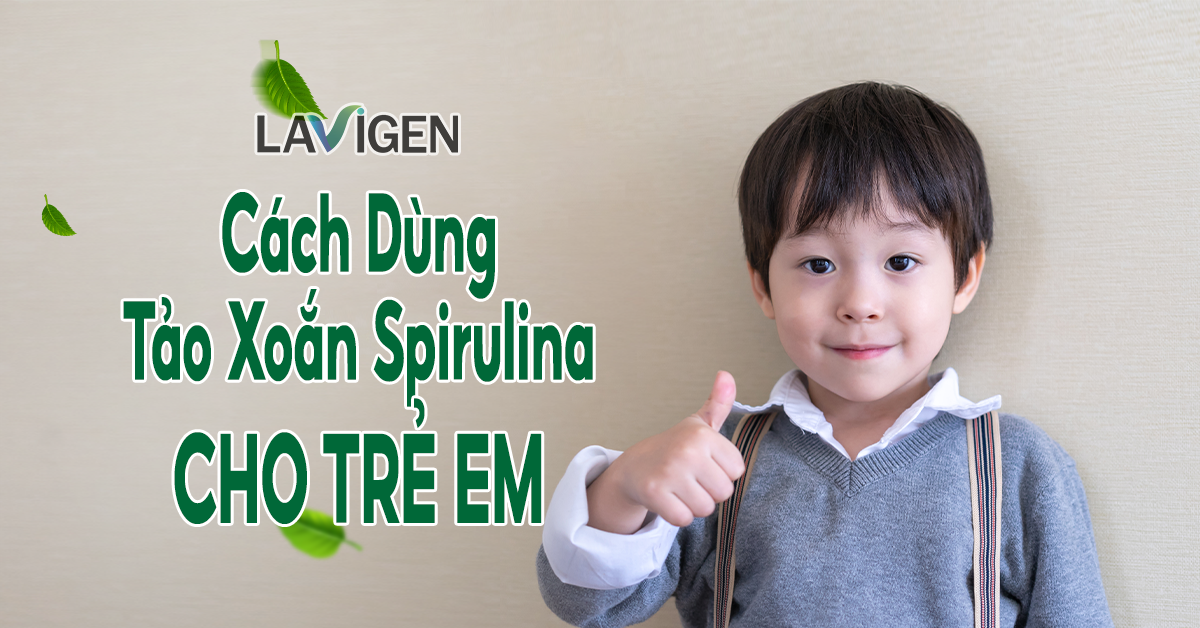 Cách dùng tảo Spirulina cho trẻ em hiệu quả nhất là hiểu các dưỡng chất trong tảo